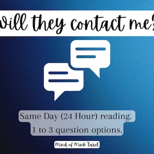 Può includere: Immagine digitale con la domanda "Will they contact me?" sopra due fumetti bianchi. Sotto, il testo recita "Same Day (24 Hour) reading. 1 to 3 question options." Il logo Mind of Mink Tarot è in basso.
