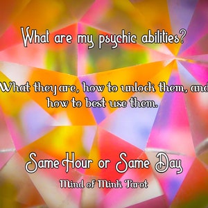 Psychic Abilities Identification- Same hour or same day. What are you abilities and how are you meant to use them?