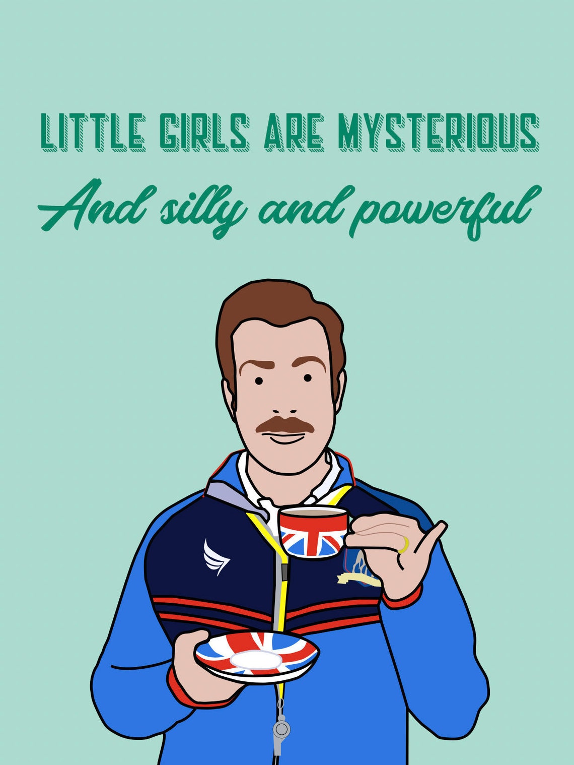 Little Girls are Mysterious Print Ted Lasso Quotes | Etsy
