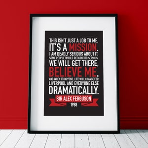 Sir Alex Ferguson &quot;Believe Me&quot; Quote print
