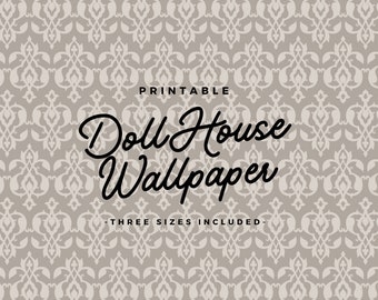 May include: Printable dollhouse wallpaper with a gray background and a white damask pattern. The text "Printable Doll House Wallpaper - Three Sizes Included -" is written in black.