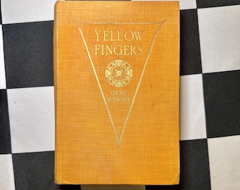 Antique Vintage Book: "Yellow Fingers" by Gene Wright (1925)
