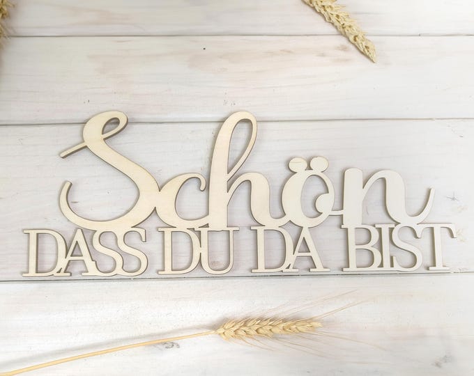 Schriftzug Schn Dass Du Da Bist