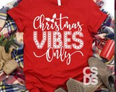 Christmas Vibes Only Tee Tshirt Womens Winter Christmas Plus Sizes Available