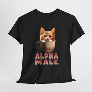 Alpha Male Funny Kitten Tshirt, Funny Cat Meme Shirt, Boyfriend Gifts, Father Gift, Mom Gift Tee, Cat Lover Gift, Cat Gift