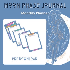 May include: A digital download of a printable moon phase journal with a monthly planner. The image shows a stylized illustration of a woman with a crescent moon and stars on her body. The text "MOON PHASE JOURNAL" and "Monthly Planner" is displayed in the image.