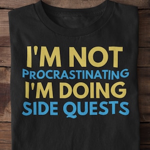 Nerdy Shirt, ik ben niet uitstellen Ik doe Side Quests, Geek Shirt, Gamer Shirt, Funny Ned Shirt, Geeky Shirt, Dork Shirt, Nerd Humor