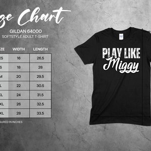 May include: Black t-shirt with white text that reads "Play Like Miggy". Size chart included with measurements in inches.