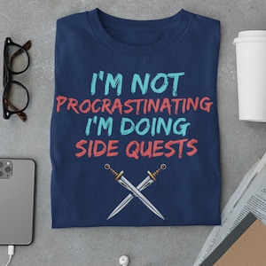 Nerdy Shirt I&#39;m Not Procrastinating I&#39;m Doing Side Quests t-shirt for Geek gift for Gamer gift Funny Nerd gift for brother gift shirt