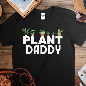 Plant Dad Gift Plant lover shirt for plant daddy gift for gardener funny t-shirt botanical gift for Dad shirt