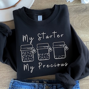 Sourdough Starter Sweatshirt: Bread Baker Gift