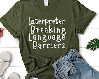 Interpreter shirt, Interpreter tshirt, Interpreter breaking language barriers shirt, Interpreter Gift, Gift For Interpreter