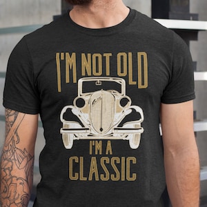 Father’s Day Gift, Funny classic car tee, I&#39;m Not Old I&#39;m A Classic Men&#39;s Funny Cotton T-shirt, Garage Car Birthday Present, Gift for Dad