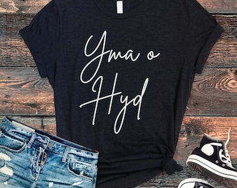 Yma O Hyd Welsh T-Shirt: Cymru Wales Gift