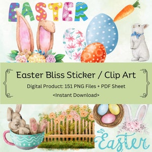 May include: A digital clipart set of 151 Easter-themed PNG files and a PDF sheet. The set includes images of bunnies, eggs, flowers, and a picket fence. The text "Easter Bliss Sticker / Clip Art" and "<Instant Download>" is included in the image.
