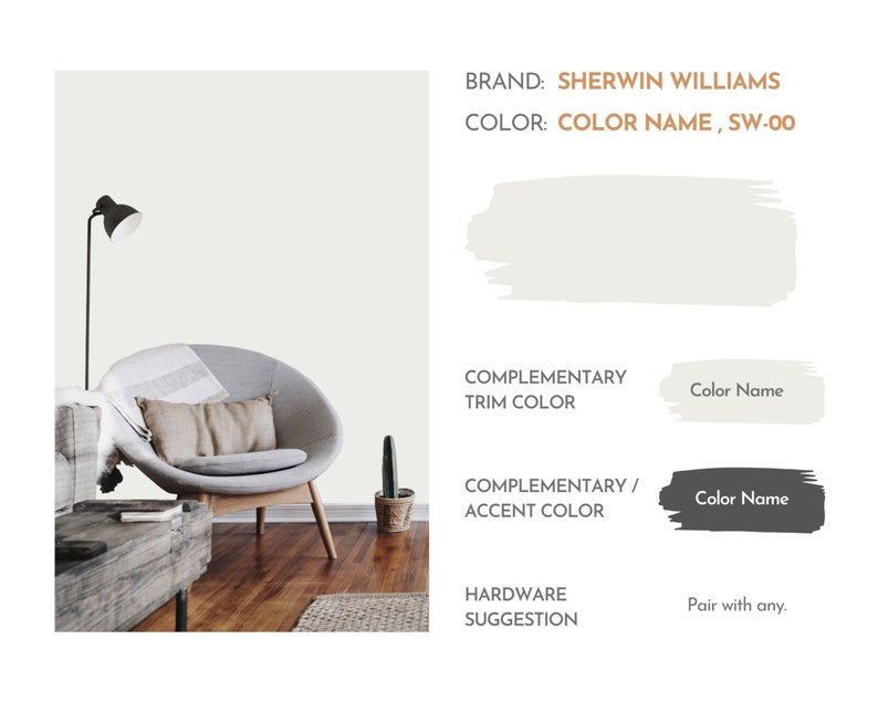 May include: A light gray living room with a large armchair, a floor lamp, a potted cactus, and a wooden coffee table. The wall is painted in a light gray color, "COLOR NAME, SW-00" by Sherwin Williams. The text "COMPLEMENTARY TRIM COLOR" is shown with a light gray paint swatch and the text "COMPLEMENTARY/ACCENT COLOR" is shown with a dark gray paint swatch. The text "HARDWARE SUGGESTION" is shown with the text "Pair with any."
