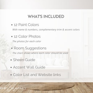 May include: A white background with a text overlay that says "WHAT'S INCLUDED" and lists the following items: 12 paint colors, 12 color photos, room suggestions, sheen guide, accent wall guide, and color list and website links.