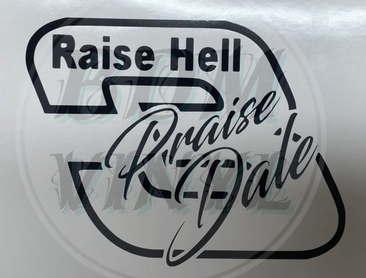 Raise Hell Praise Dale Earnhardt NASCAR STICKER Vinyl Die-Cut Decal