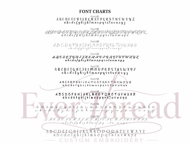 May include: A black and white font chart displaying various alphabet styles labelled Font 85 through Font 102. Each entry includes uppercase and lowercase letters in distinct typefaces. The text Everthread Custom Embroidery is visible.