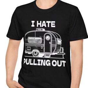 I Hate Pulling Out Camping Outdoors T-Shirt