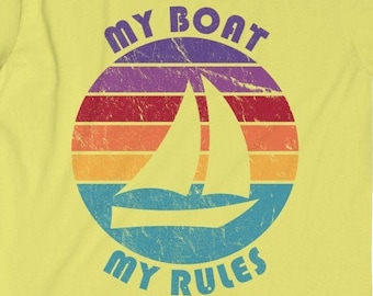 Funny Boat My Boat My Rules Boat Owner Captain Sailing Humor