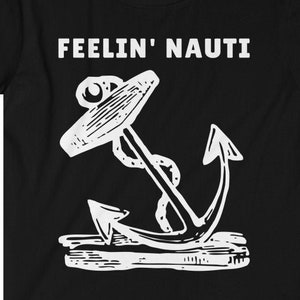 Funny Boat: Feelin Nauti Sailing Boating Humor