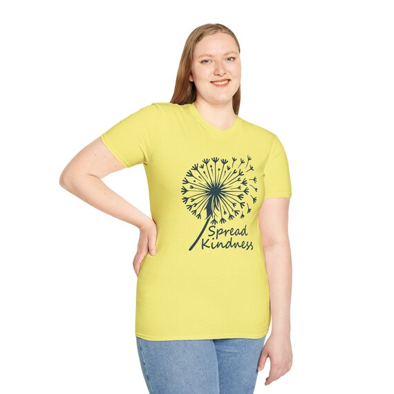 Spread Kindness T-Shirt Dandelion Spread Kindness T-Shirt Dandelion