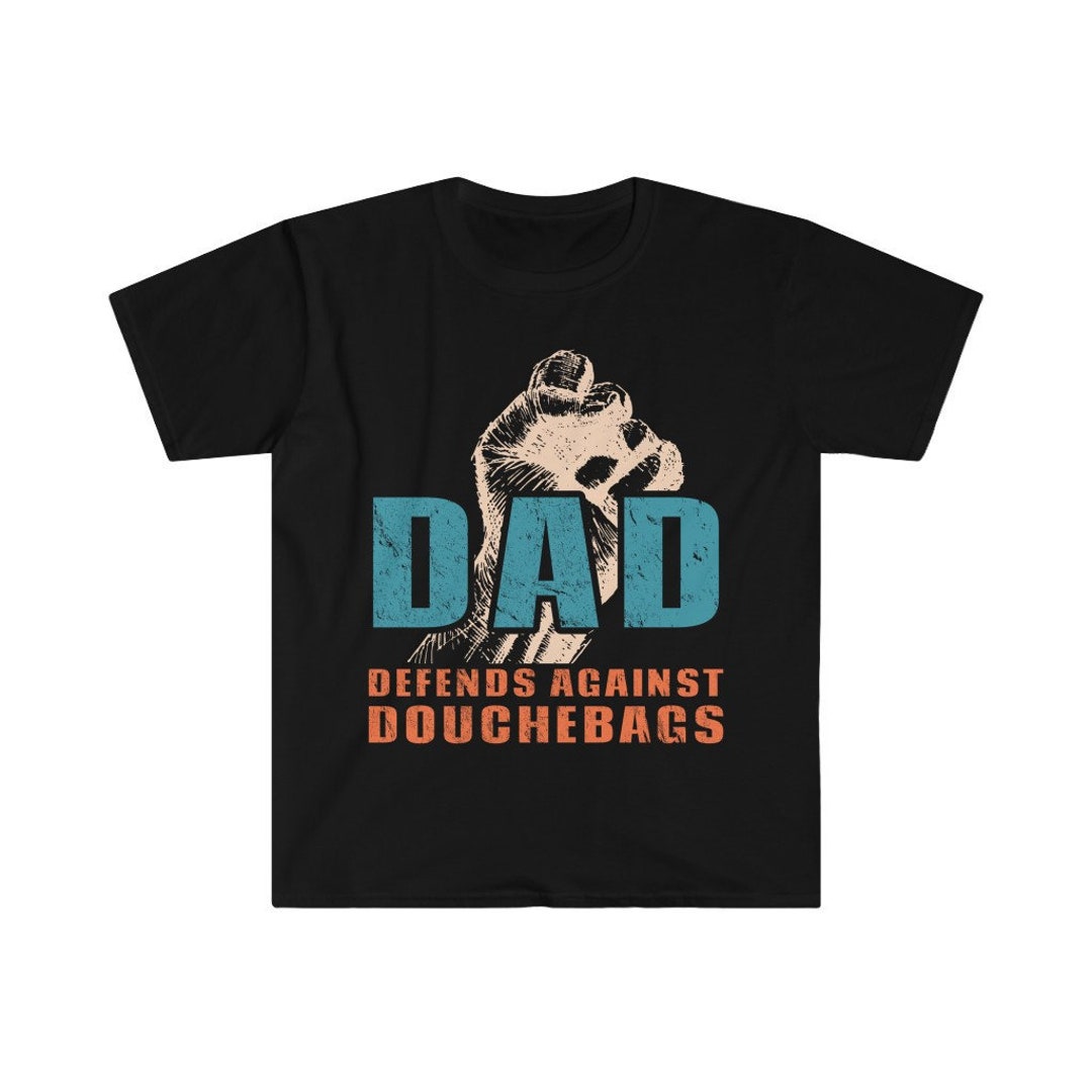 Dad Defends Against Douchebags Father s Day Daddy Humor Etsy UK