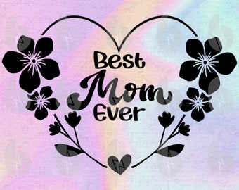 Free Free 110 Best Mom Ever Sunflower Svg SVG PNG EPS DXF File