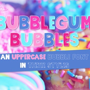 Bubblegum Bubbles - an uppercase bubble font in three styles