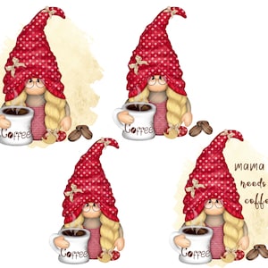 Mama needs Coffee Gnome PNG Clipart Cute Gonk Coffee Decal Tumbler Sublimation Digital Coffee Image Waterslide Bundle Graphics Girl Oma Mugs
