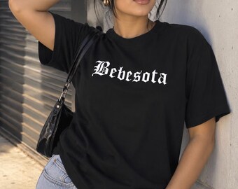Bebesota Shirt, Latina Shirt, Latinx, Spanish Shirt, Latina Owned, Chingona, Latina AF, Latina Gift,