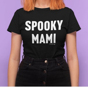 Latina Shirt, Spooky Mami, Dia De Las Brujas, Spooky Season, Brujas, Brujita, Halloween Shirt, Witch Mami, Latina Owned, Latinx, Latina Gift