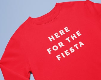 Here For The Fiesta Sweatshirt, Sweater, Crewneck, Shirt, Latinas, Tamales, Latinx, Latina Gift