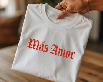 Latina T-Shirt, Latina Power, Mas Amor, Latina Graphic Tee,  Latina Owned Business, Latina Gift