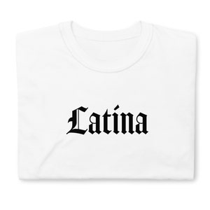 LATINA, Latina T-Shirt, Spanish Saying, Latinx Shirt, Mexican Hispanic Graphic Tee, Latina Gift, Inspired Latina, Latina Owned Shop