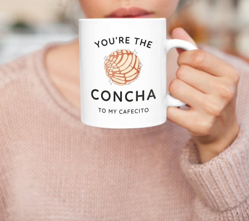 Concha MUG, Latina Coffee Mug, Concha Lover, Mexican Cafecito, Latinx, You're The Concha To My Cafecito, Latina Gift 