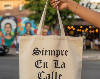 Siempre En La Calle, Latina Tote Bag, Latina Owned Business, Latina AF, Latina Gift