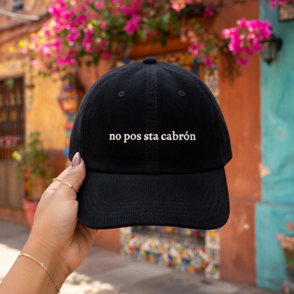 No Pos Sta Cabrón, Latina Hat, Latina AF, Funny Spanish Saying, Latina Owned Shop, Latina Gift