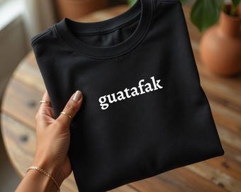 Guatafak, Latina T-Shirt, Latina Graphic Tee, Latina Owned Business, Latina AF, Latina Gift