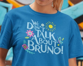 We Don't Talk About Bruno T-shirt/sweatshirt, Encanto Shirt, Family ...
