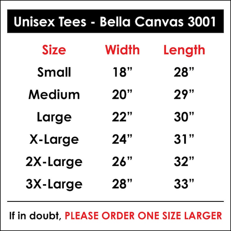 Puede incluir: Tabla de tallas para camisetas unisex Bella Canvas 3001, con tallas desde Small hasta 3X-Large. La tabla muestra las medidas de ancho y largo en pulgadas. El texto en la parte inferior aconseja pedir una talla m&aacute;s grande en caso de duda.