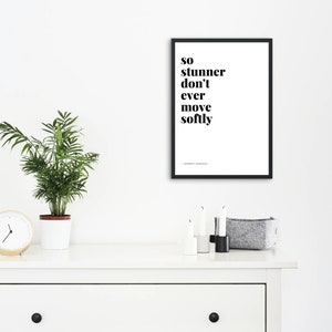 So Stunner Don't Ever Move Softly | Minimalist Lyric Wall Art | DIGITAL DOWNLOAD | Dermot Kennedy - 8x10