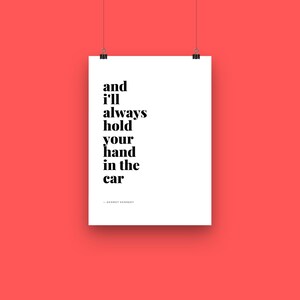 And I'll Always Hold Your Hand in the Car | Minimalist Lyric Wall Art | DIGITAL DOWNLOAD | Dermot Kennedy - 16x20