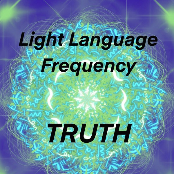 Truth - Light Language Transmission