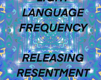 Light Language Frequency - Release Resentment - Art & Vocal Transmission