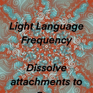 May include: A digital art print with a teal and white mandala design on a red background. The text "Light Language Frequency Dissolve attachments to Fear" is written in black text on the mandala.