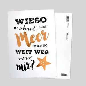Postkarte: Wieso wohnt das Meer nur soweit weg von mir?!