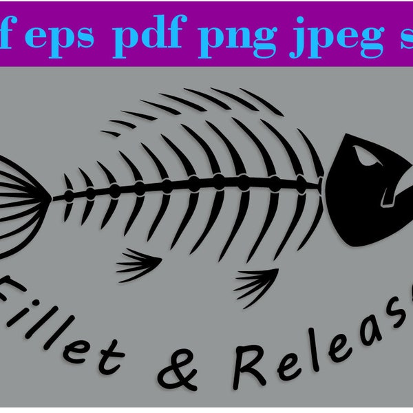 Fillet and Release Svg, Bone Svg, T shirt, Fish Svg, Fish Skeleton Svg, Svg File for Cricut, Wall Art Printable SVG