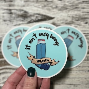It aint easy being wheezy Stickers, Wheezy Stickers, Inhaler Stickers, Asthma Stickers